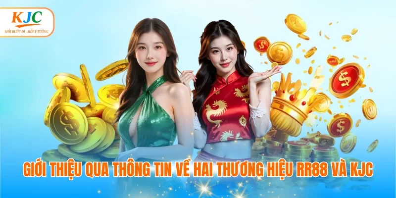 Giới thiệu qua thông tin về hai thương hiệu RR88 và KJC