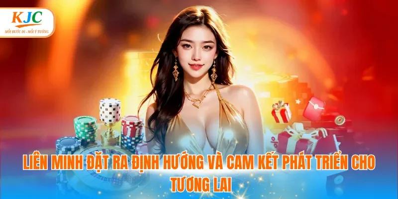 Liên minh đặt ra định hướng và cam kết phát triển cho tương lai