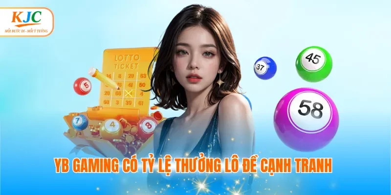 YB Gaming có tỷ lệ thưởng lô đề cạnh tranh